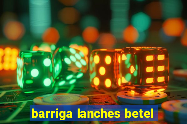 barriga lanches betel